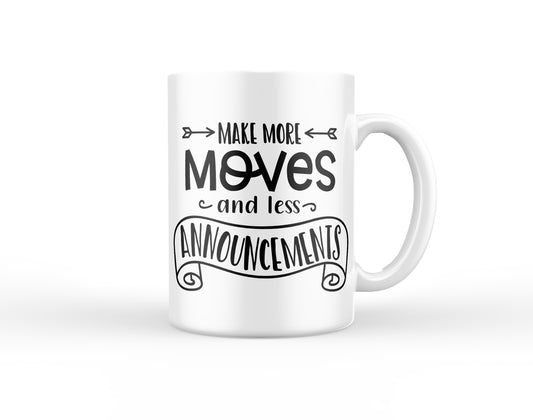 Make More Moves Less Announcements Mug