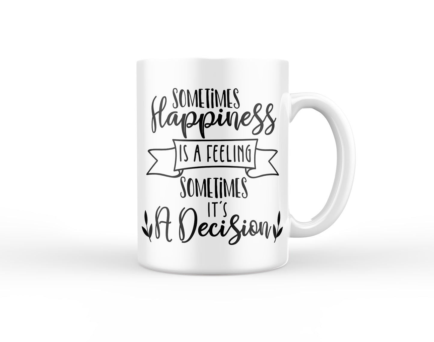 Sometimes Happiness is a Feeling Mug