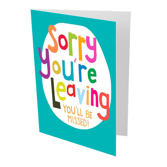 Sorry You're Leaving Sorry Card