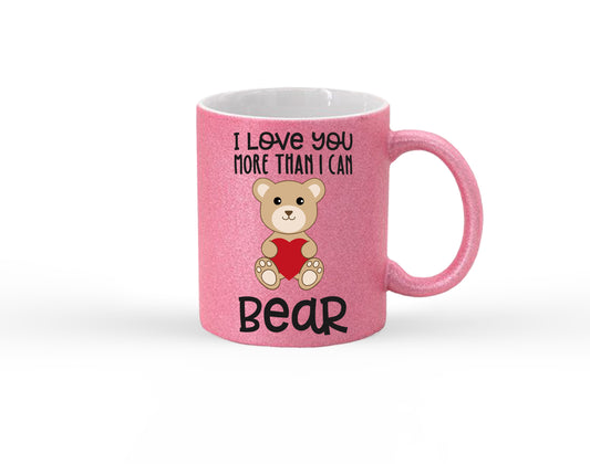 I Love You More than I can Bear Glitter Mug