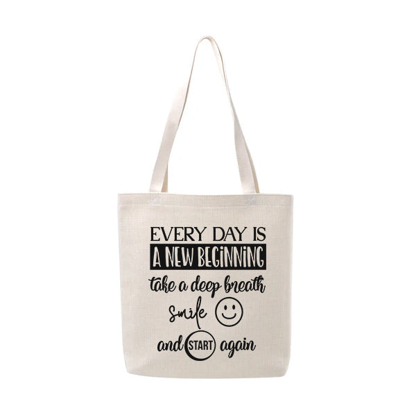 Every Day is a New Beginning Linen Tote Shopping Bag