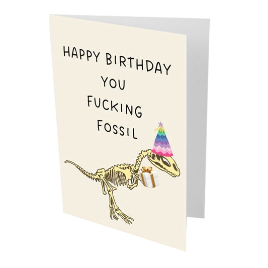 You Fucking Fossil Birthday Card