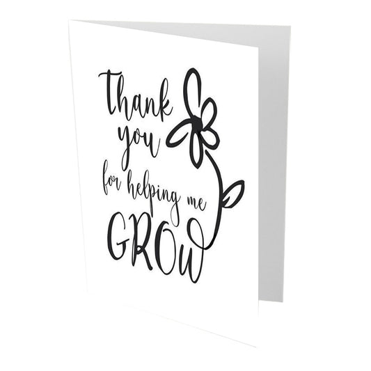 Thank You For Helping Me Grow Card