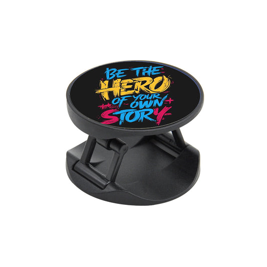 Be the Hero of Your Own Story Phone Stand