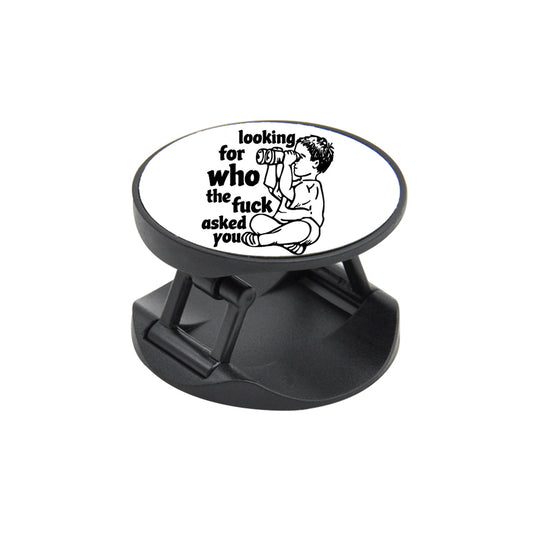 Looking for Who Asked You Phone Stand