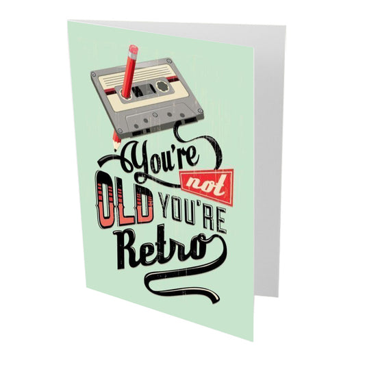 You're Not Old You're Retro Birthday Card